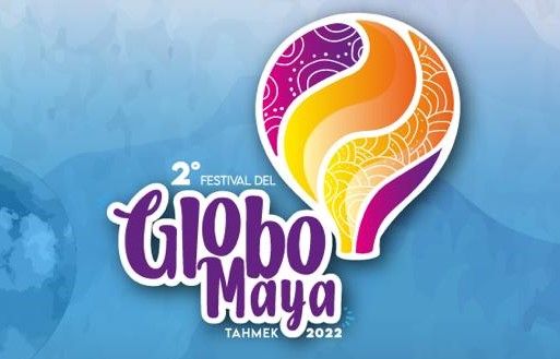 Anuncian el 2do Festival del Globo Maya de Tahmek 2022 – Revista Soma